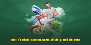 chi-tiet-cach-tham-gia-game-xo-so-tai-nha-cai-fb88