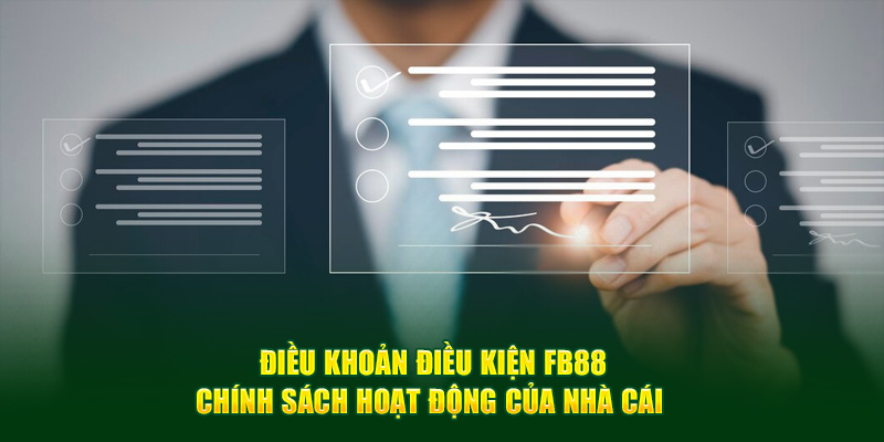 dieu-khoan-dieu-kien-fb88-chinh-sach-hoat-dong-cua-nha-cai