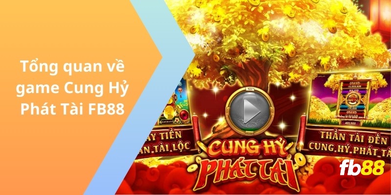 Giới thiệu cung hỉ phát tài