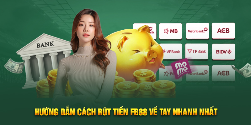 huong-dan-cach-rut-tien-fb88-ve-tay-nhanh-nhat