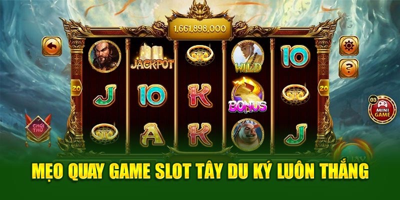 meo-quay-game-slot-tay-du-ky-luon-thang